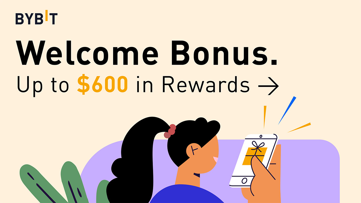 Bybit Welcome Bonus: Up to $600 in Rewards